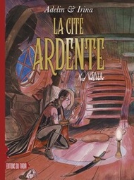 Adelin & Irina - T04 - La cité ardente