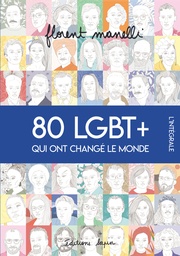80 LGBT+ qui ont changé le monde - L'intégrale
