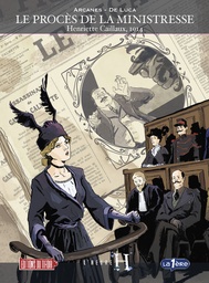L'heure H - T03 - Le procès de la Ministresse - Henriette Caillaux, 1914