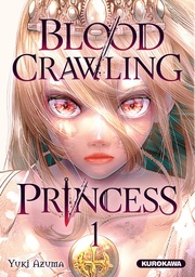 Blood Crawling Princess - T01