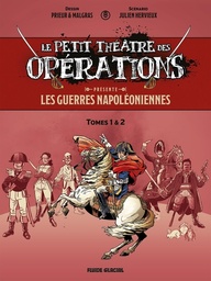 Le Petit Théâtre des opérations Présente - Les guerres napoléoniennes - écrin T01 à T02