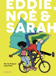 Eddie, Noé & Sarah - Intégrale