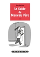 Le Guide du mauvais père - T03