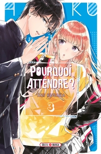 Pourquoi attendre ? - T03