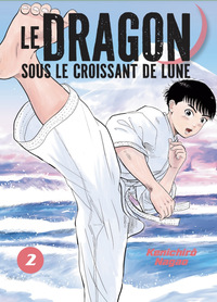 Le dragon sous le croissant de lune - T02