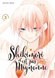 Shikimori n'est pas juste mignonne - T03