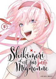 Shikimori n'est pas juste mignonne - T05