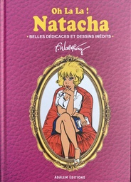 Oh la la ! Natacha - TL HS 10 - Belles dédicaces et dessins inédits