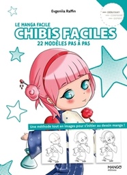 Le manga facile - Chibis faciles - 22 modèles pas à pas