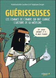 Guérisseuses - Ces femmes de l'ombre qui ont changé l'histoire de la médecine