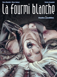 La Fourmi Blanche - T02 - Destins parallèles